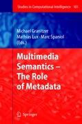 Multimedia Semantics - The Role of Metadata