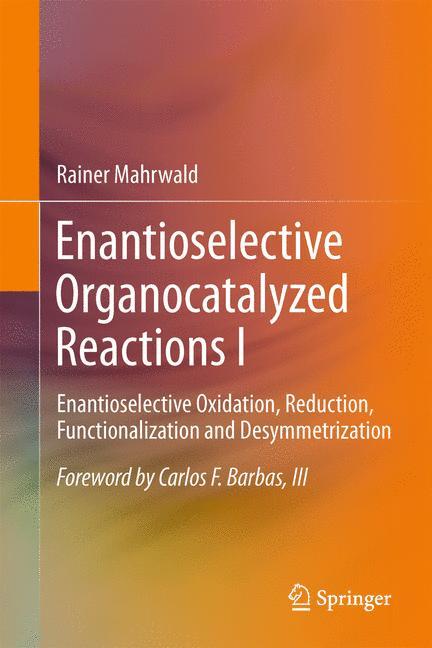 Enantioselective Organocatalyzed Reactions I