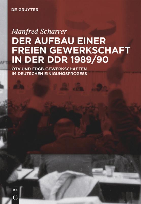 Der Aufbau einer freien Gewerkschaft in der DDR 1989/90