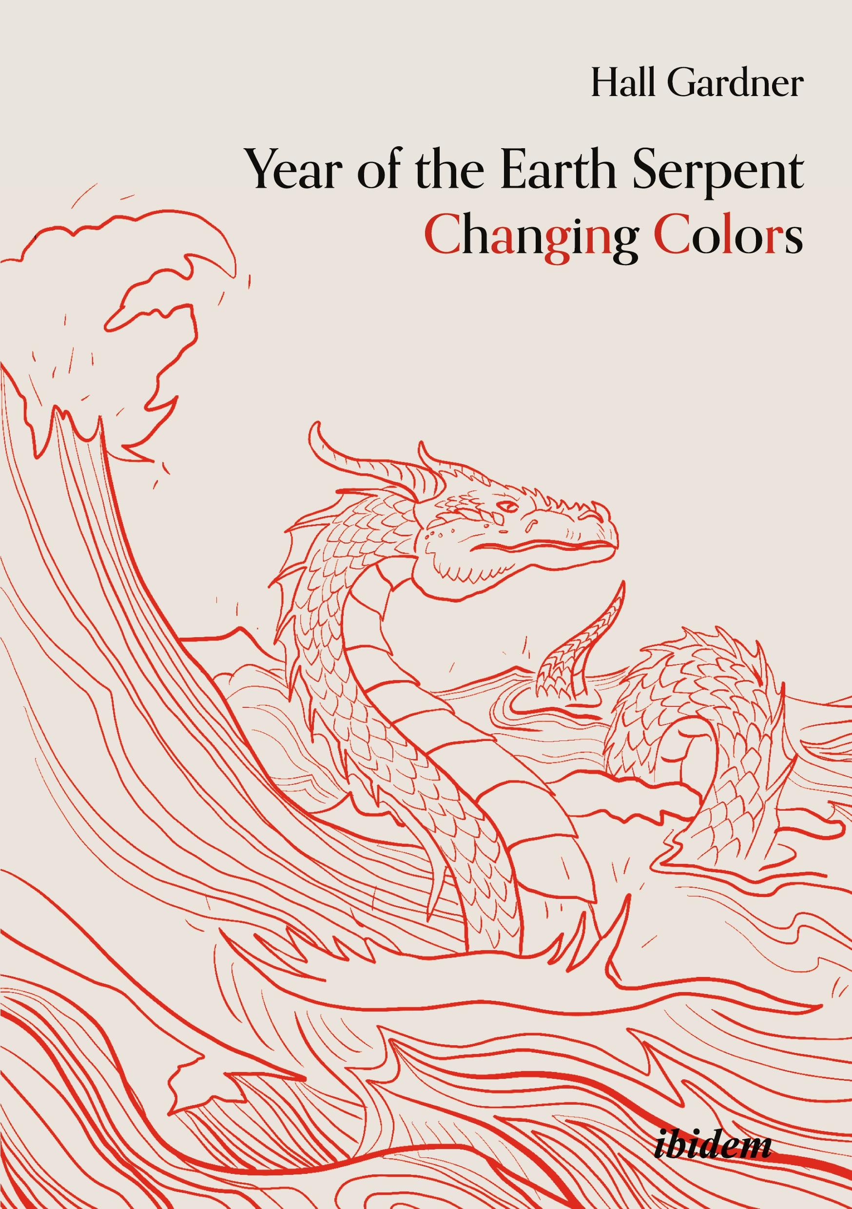 Year of the Earth Serpent Changing Colors. A Novel.