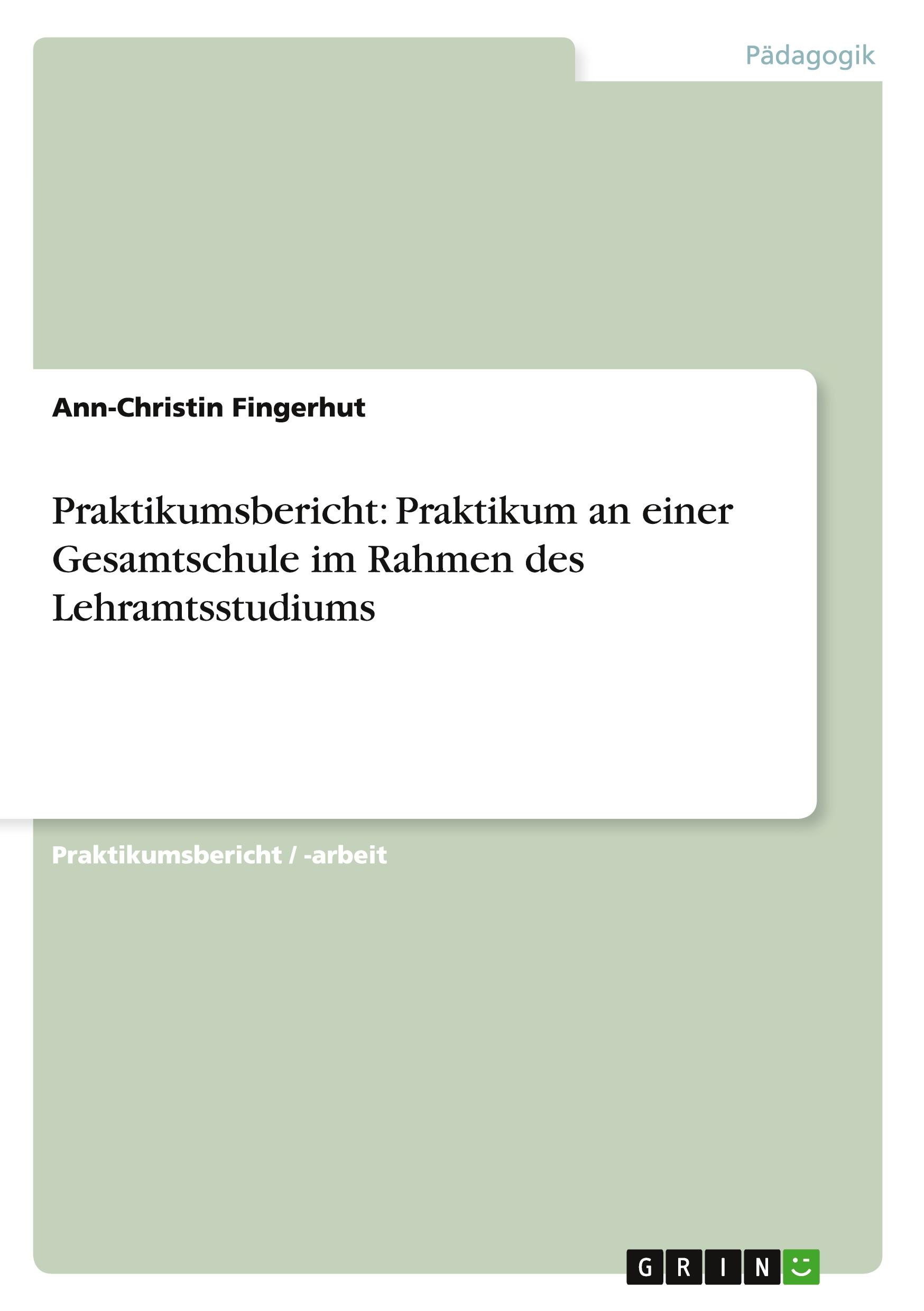 Praktikumsbericht: Praktikum an einer Gesamtschule im Rahmen des Lehramtsstudiums