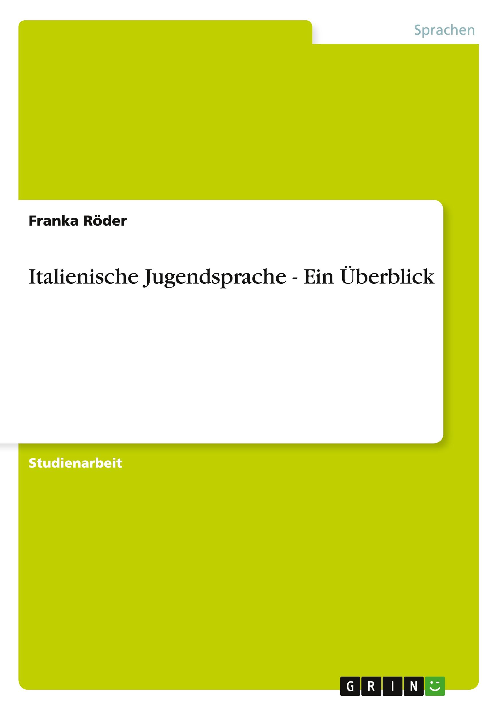 Italienische Jugendsprache - Ein Überblick