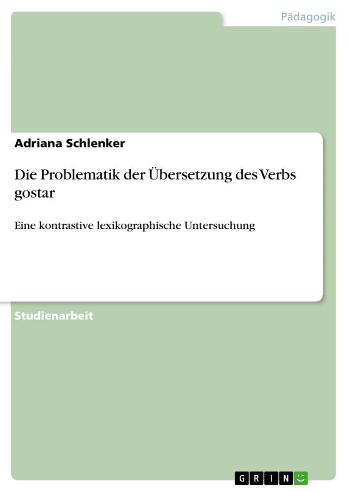 Die Problematik der Übersetzung des Verbs gostar