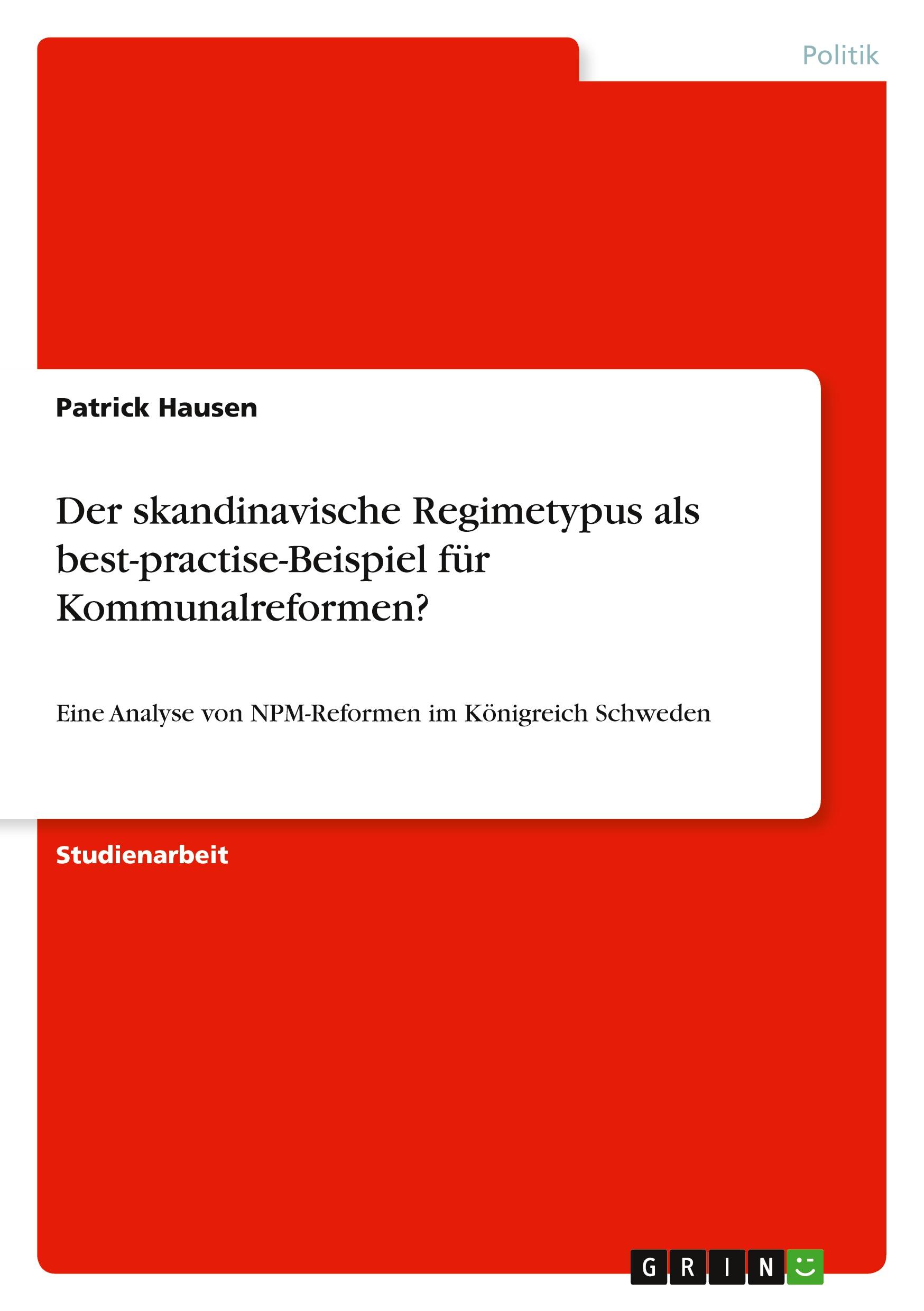 Der skandinavische Regimetypus als best-practise-Beispiel für Kommunalreformen?