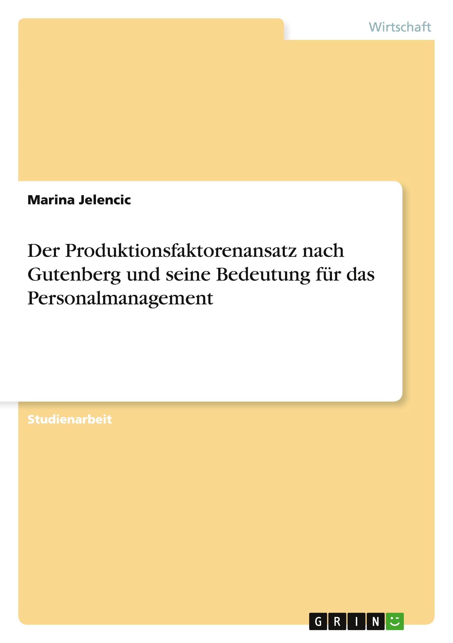 Der Produktionsfaktorenansatz nach Gutenberg und seine Bedeutung für das Personalmanagement