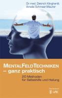 Mentalfeld-Techniken - ganz praktisch