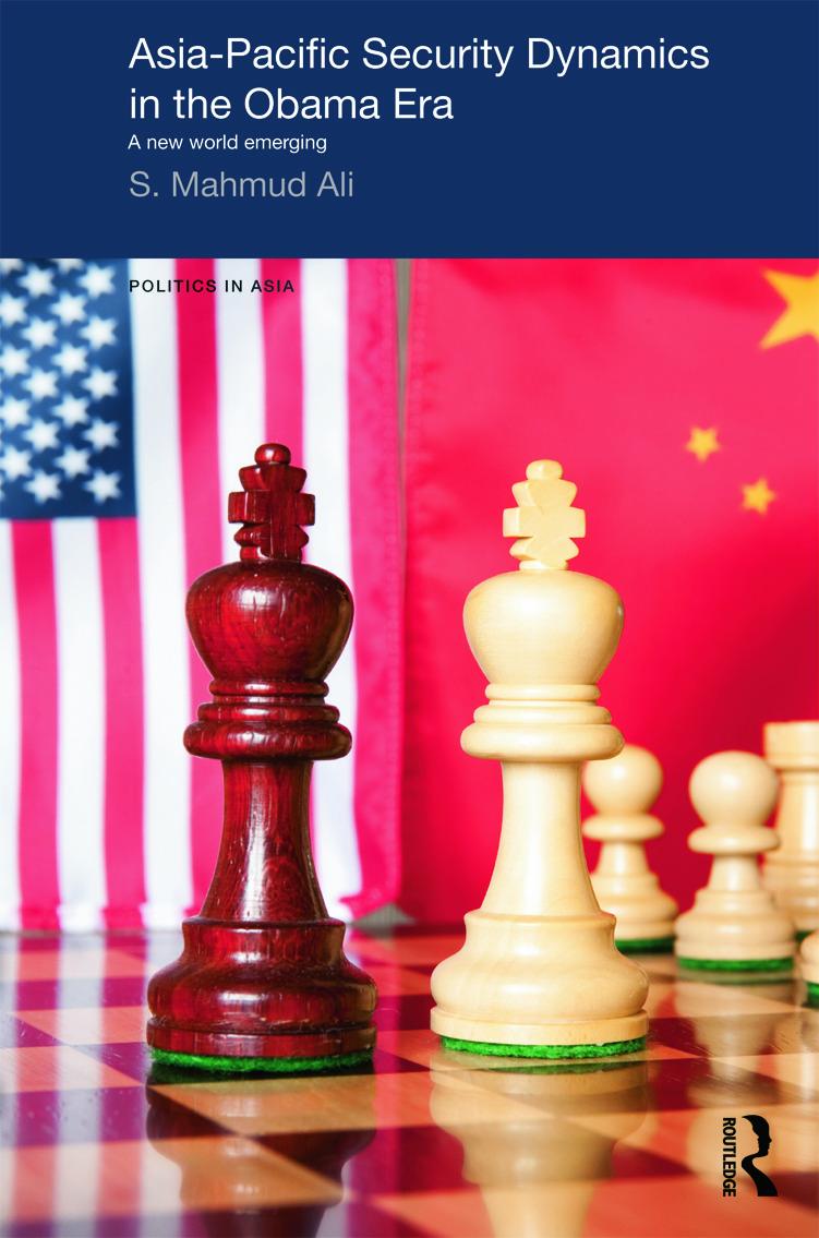 Asia-Pacific Security Dynamics in the Obama Era