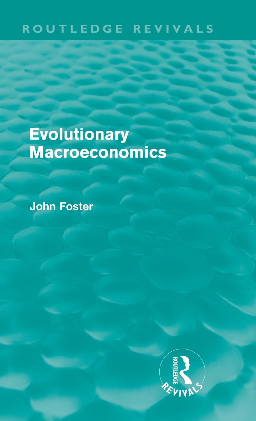 Evolutionary Macroeconomics (Routledge Revivals)