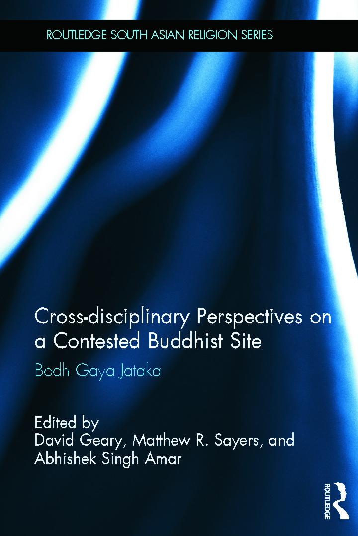 Cross-Disciplinary Perspectives on a Contested Buddhist Site