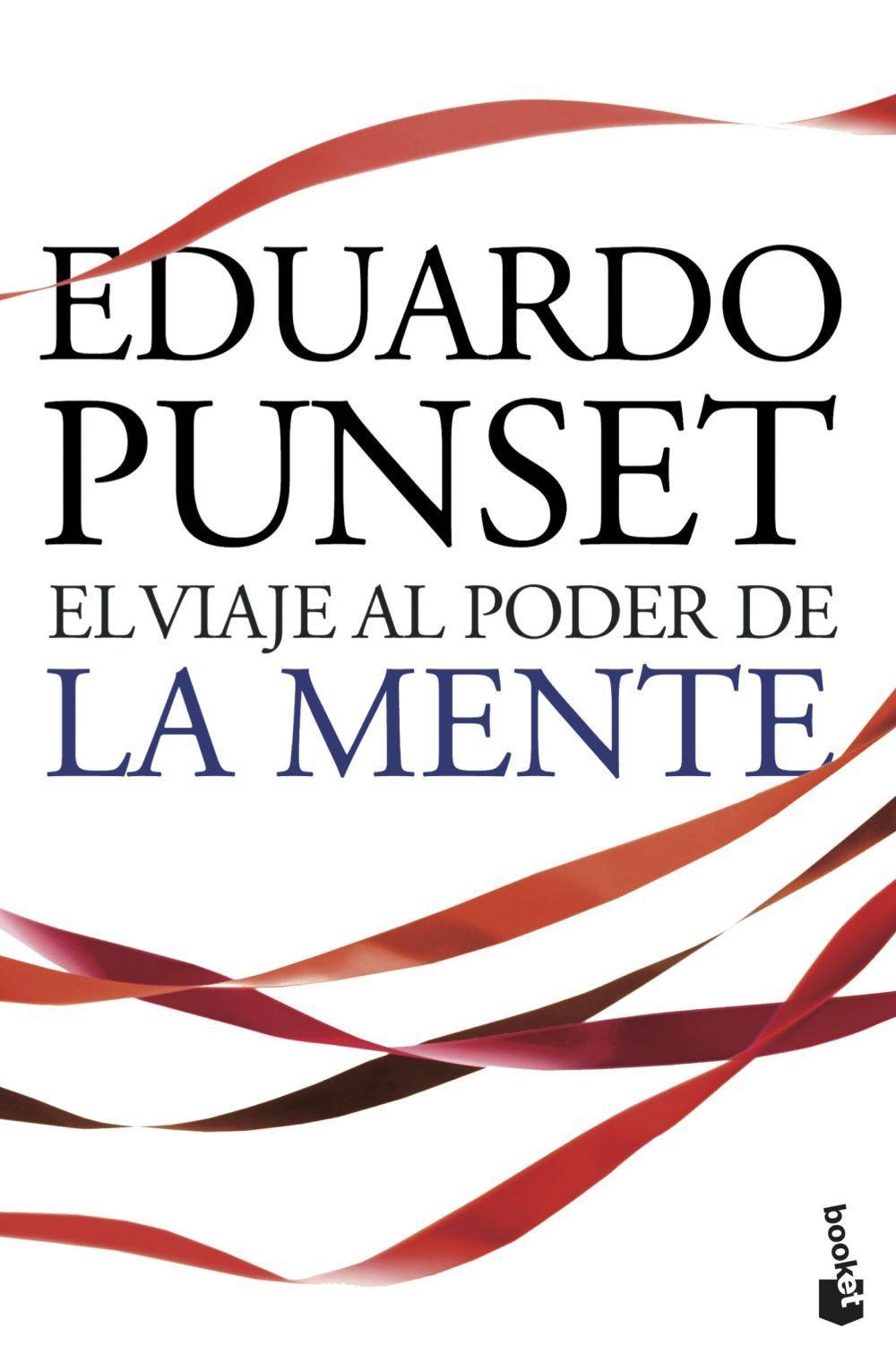 El viaje al poder de la mente : los enigmas más fascinantes de nuestro cerebro y del mundo de las emociones