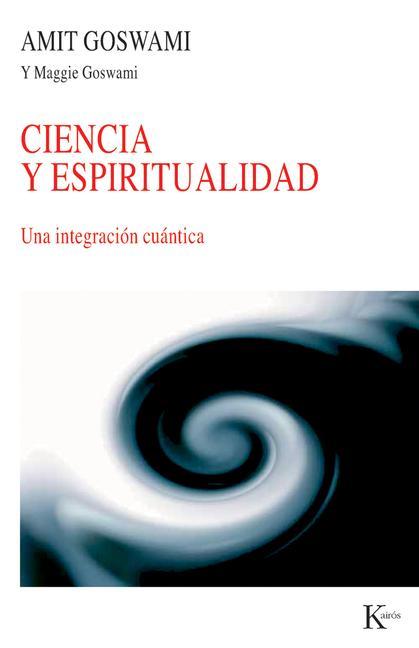 Ciencia Y Espiritualidad: Una Integración Cuántica