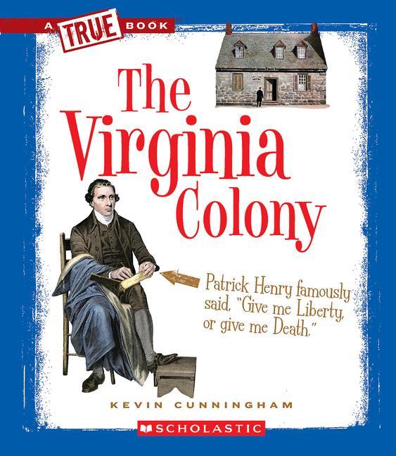 The Virginia Colony (a True Book: The Thirteen Colonies)