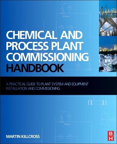 Chemical and Process Plant Commissioning Handbook