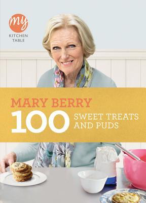 My Kitchen Table: 100 Sweet Treats and Puds