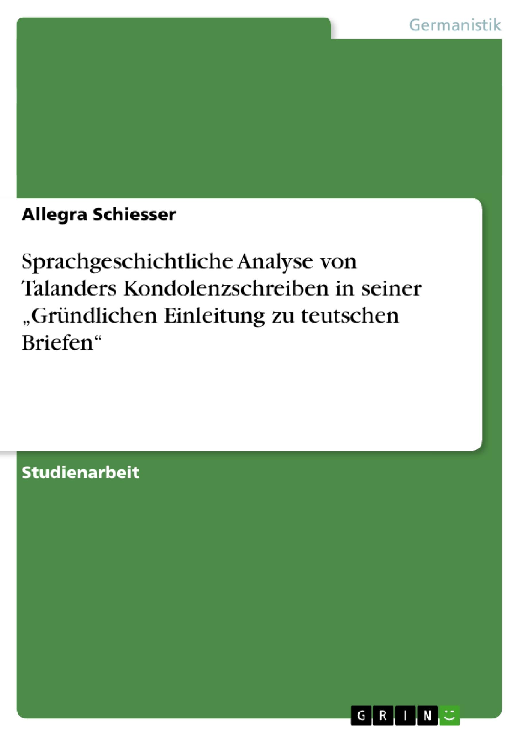 Sprachgeschichtliche Analyse von Talanders Kondolenzschreiben in seiner ¿Gründlichen Einleitung zu teutschen Briefen¿