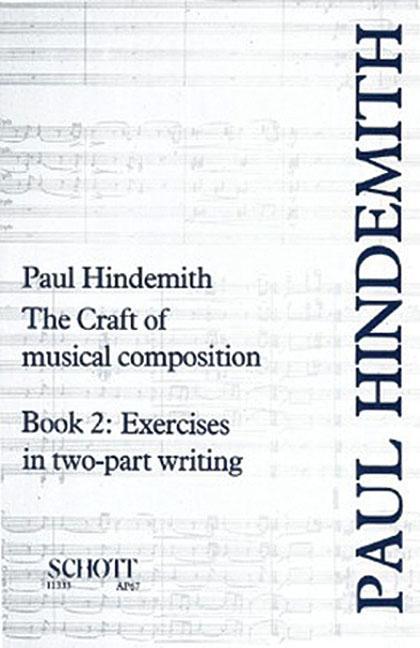 The Craft of Musical Composition, Book 2: Exercises in Two-Part Writing