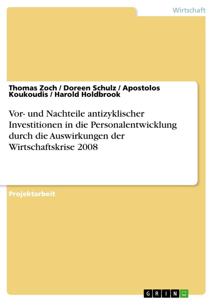 Vor- und Nachteile antizyklischer Investitionen in die Personalentwicklung durch die Auswirkungen der Wirtschaftskrise 2008