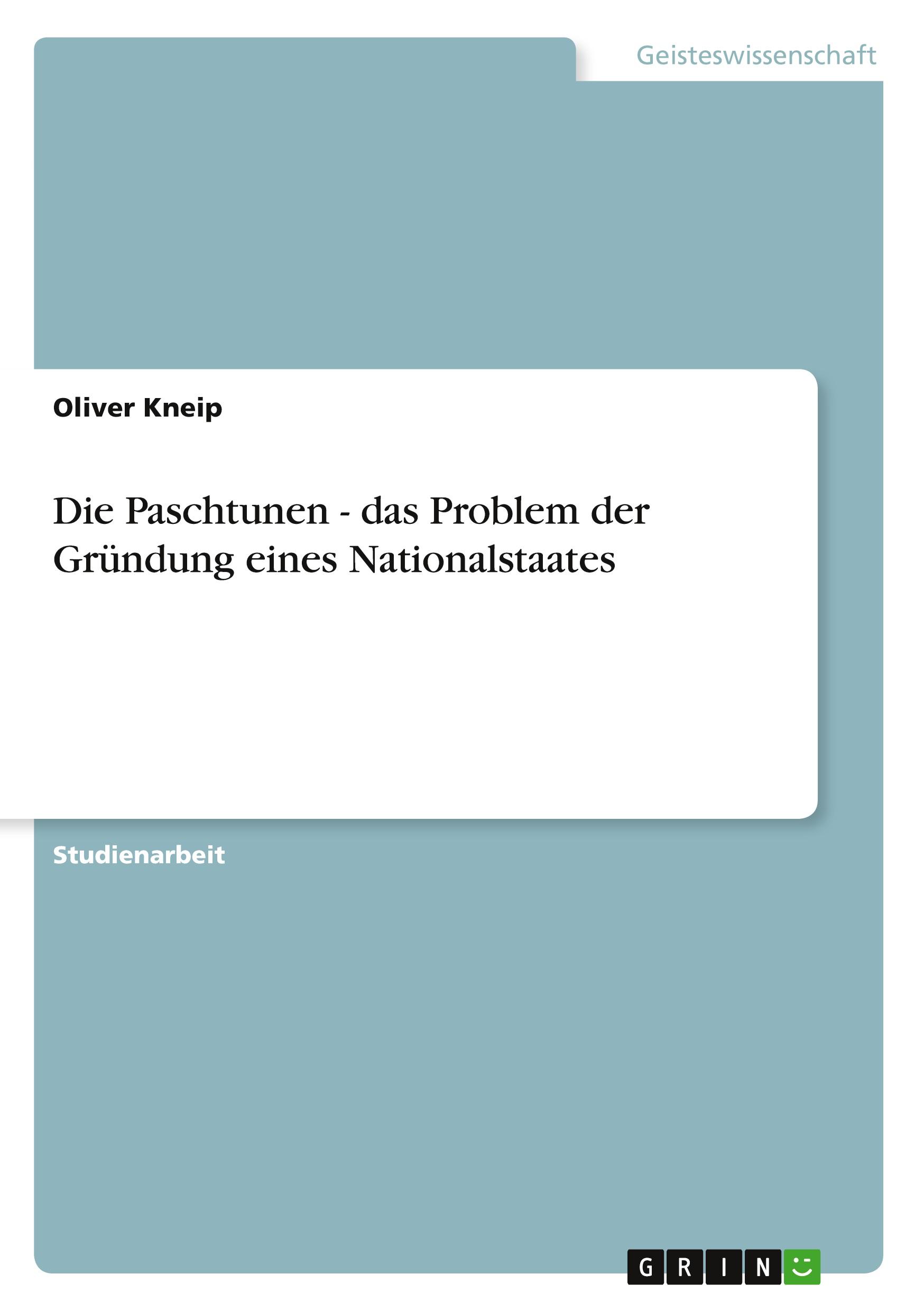 Die Paschtunen - das Problem der Gründung eines Nationalstaates