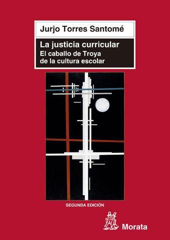 La justicia curricular : el caballo de Troya de la cultura escolar