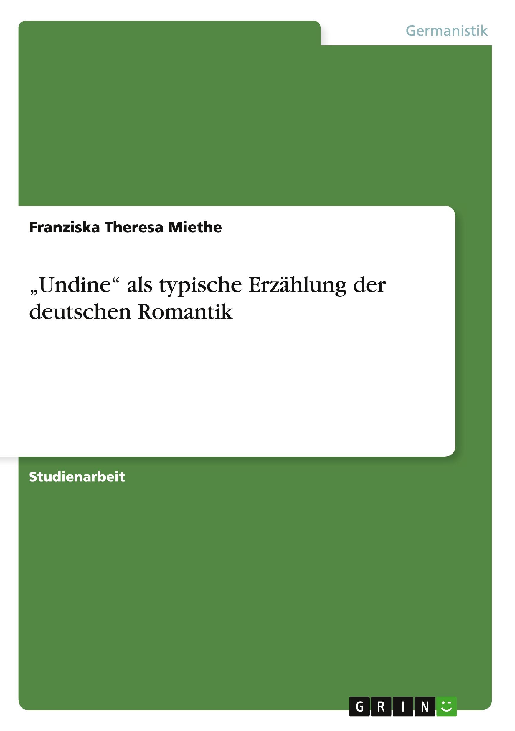 ¿Undine¿ als typische Erzählung der deutschen Romantik