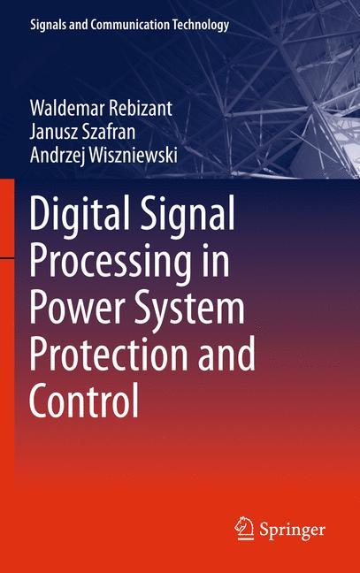 Digital Signal Processing in Power System Protection and Control