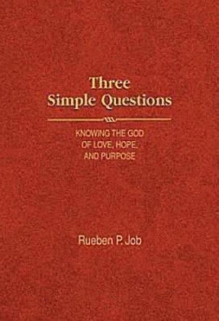 Three Simple Questions: Knowing the God of Love, Hope, and Purpose