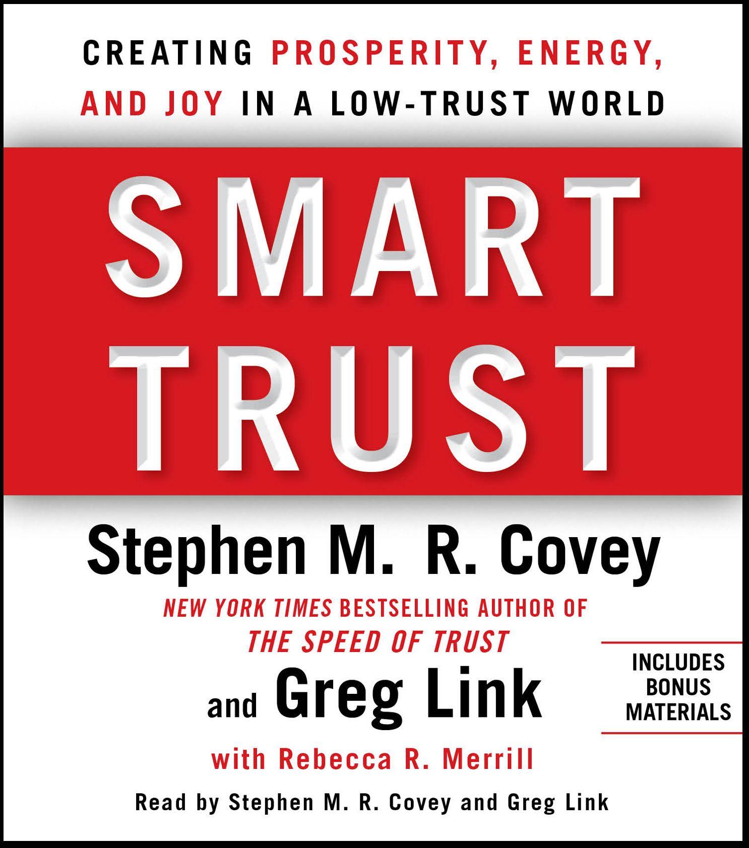 Smart Trust: Creating Posperity, Energy, and Joy in a Low-Trust World