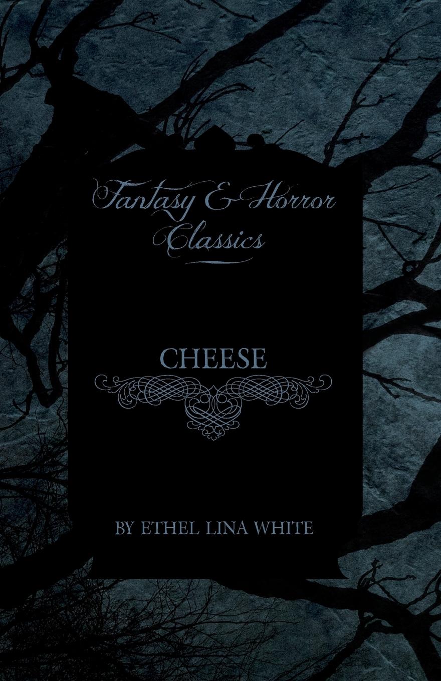 Cheese (Fantasy and Horror Classics)