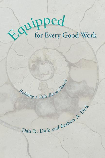 Equipped for Every Good Work: Building a Gifts-Based Church