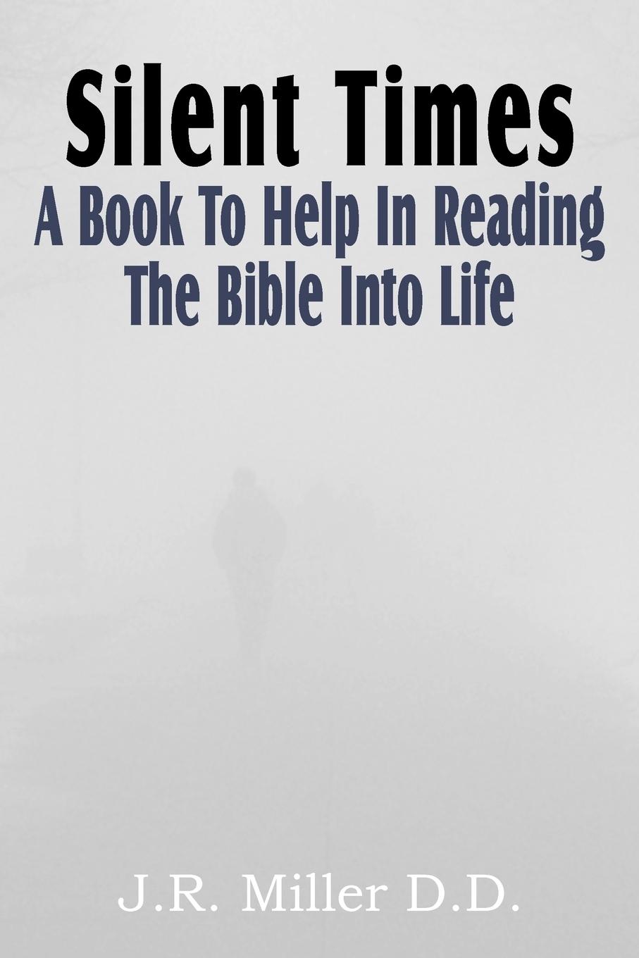 Silent Times, a Book to Help in Reading the Bible Into Life