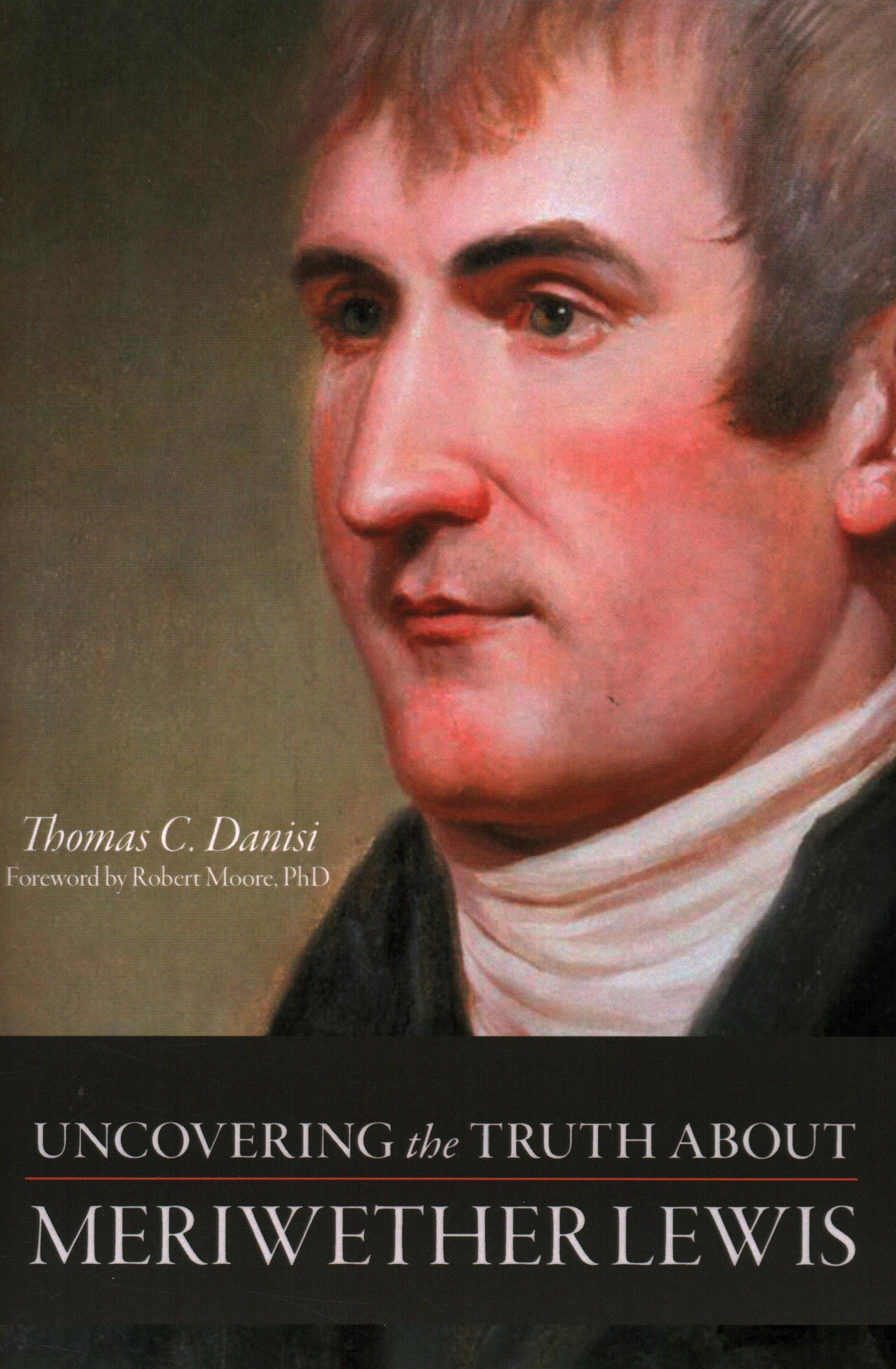 Uncovering the Truth about Meriwether Lewis