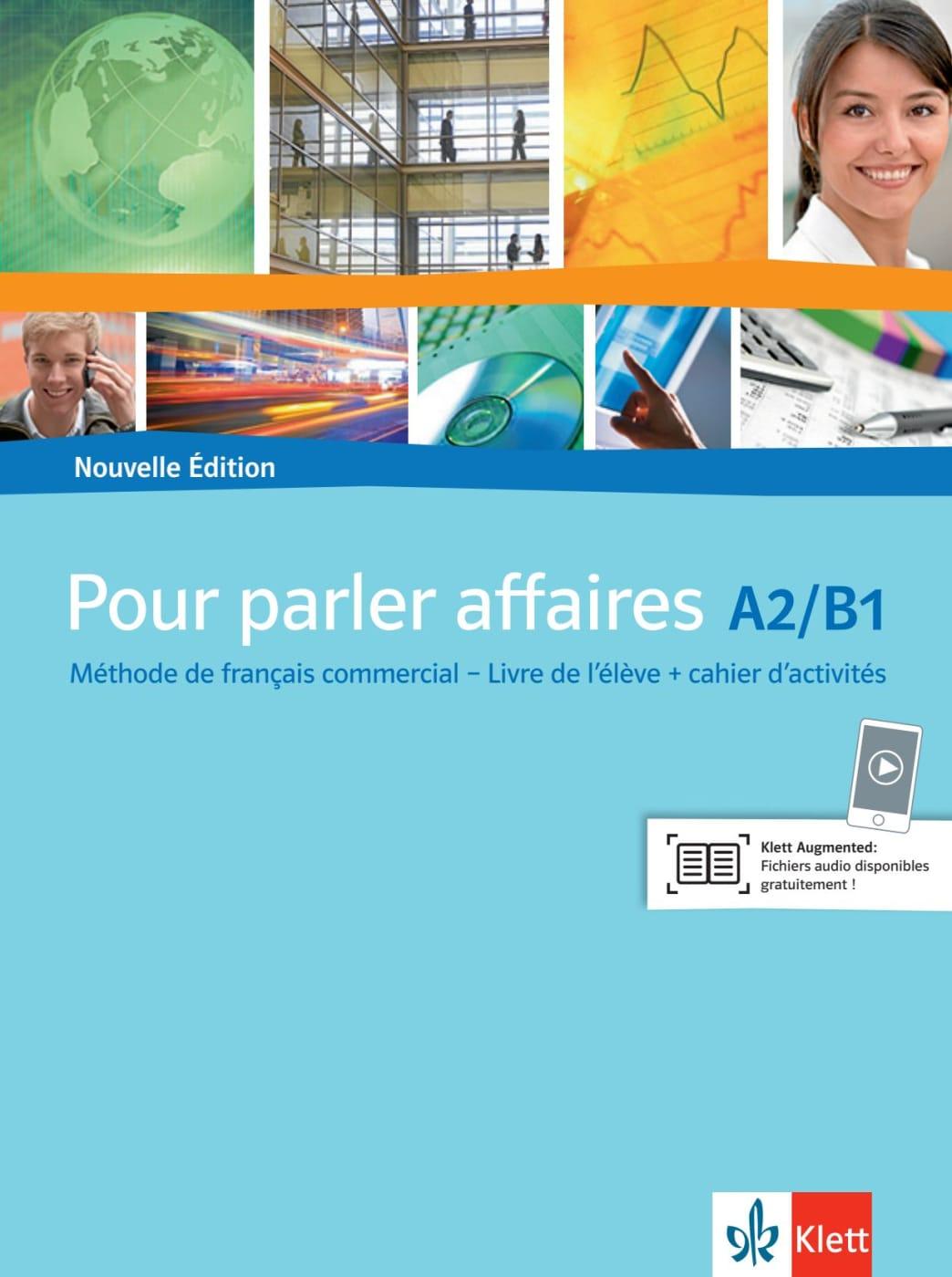 Pour parler affaires. Livre d'élève avec cahier d'activités et CD audio