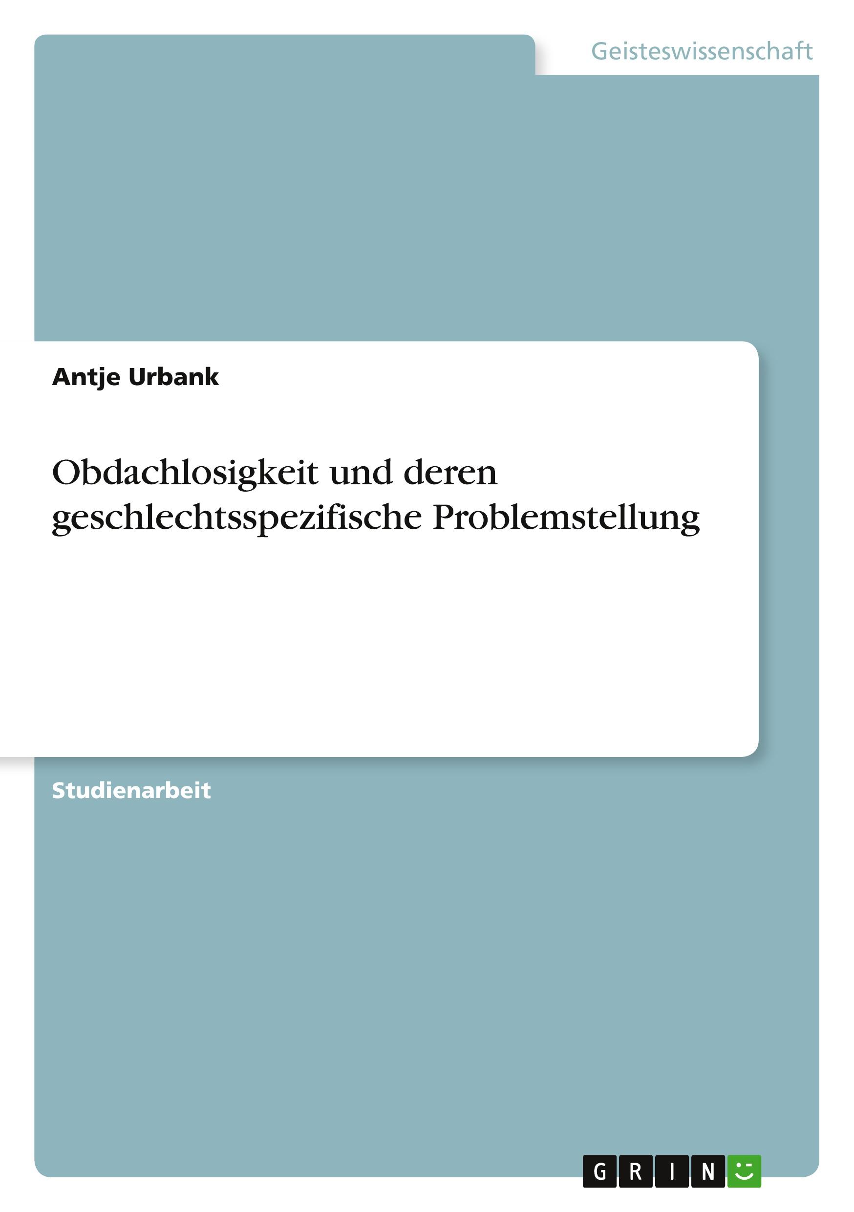 Obdachlosigkeit und deren geschlechtsspezifische Problemstellung