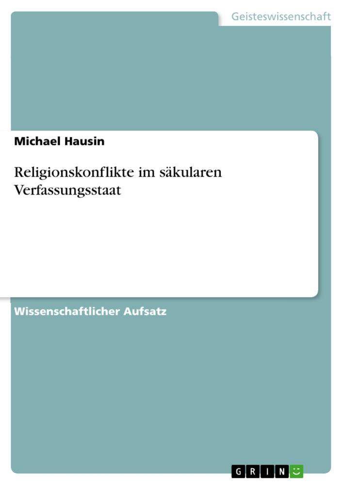 Religionskonflikte im säkularen Verfassungsstaat