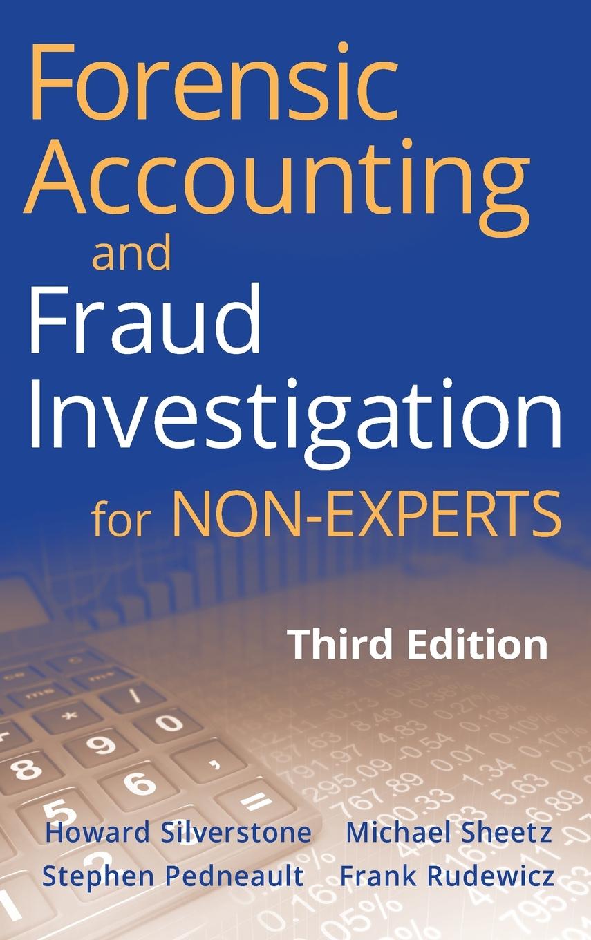 Forensic Accounting and Fraud Investigation for Non-Experts