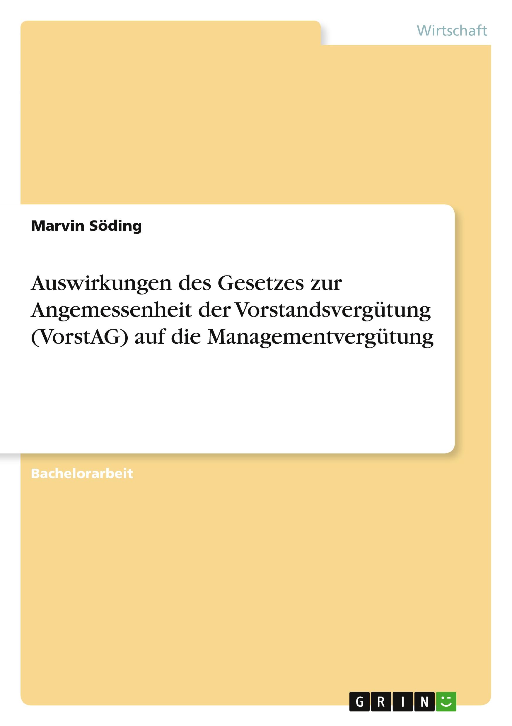 Auswirkungen des Gesetzes zur Angemessenheit der Vorstandsvergütung (VorstAG) auf die Managementvergütung