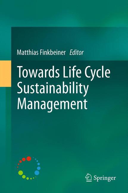 Towards Life Cycle Sustainability Management