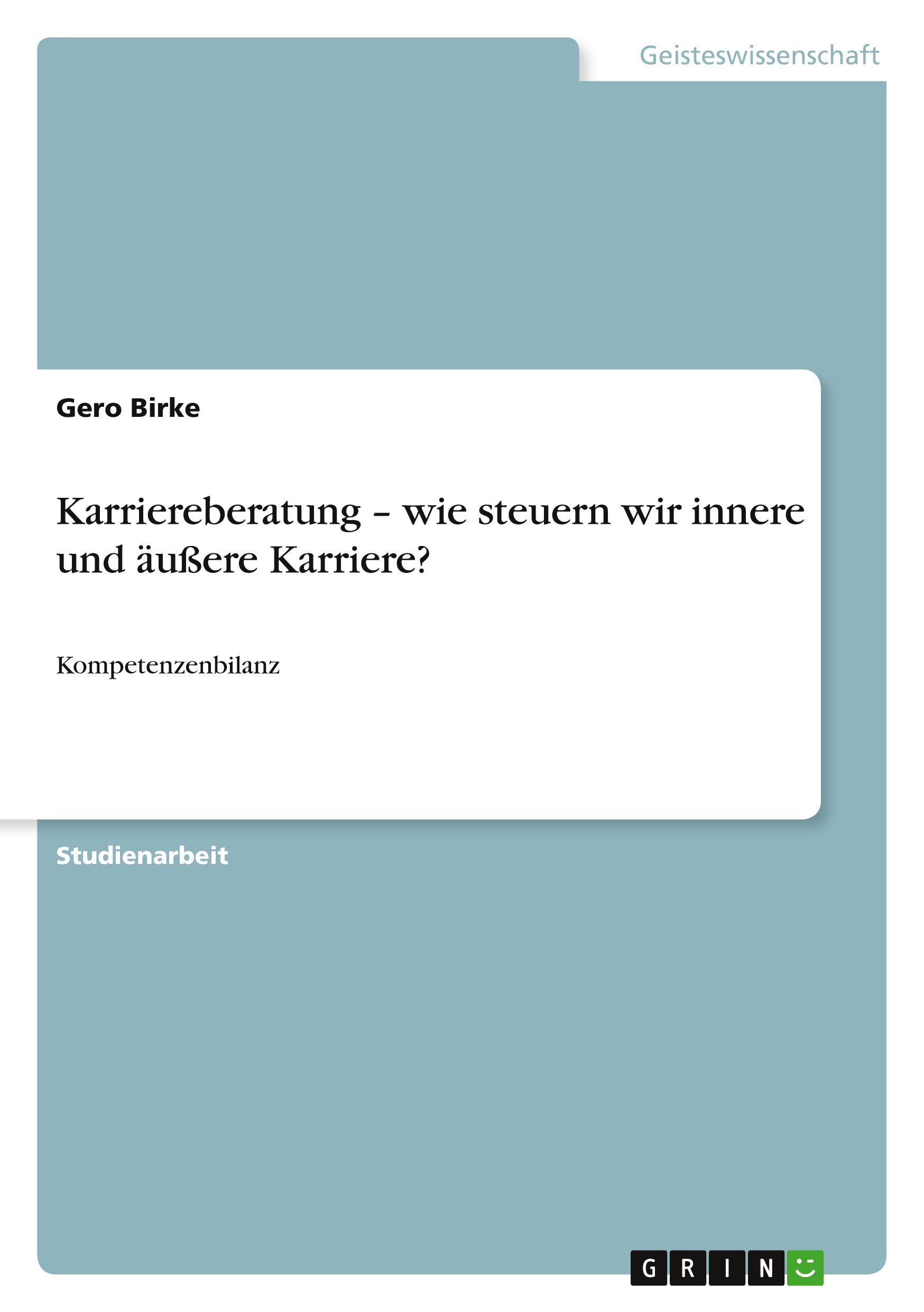 Karriereberatung ¿ wie steuern wir innere und äußere Karriere?