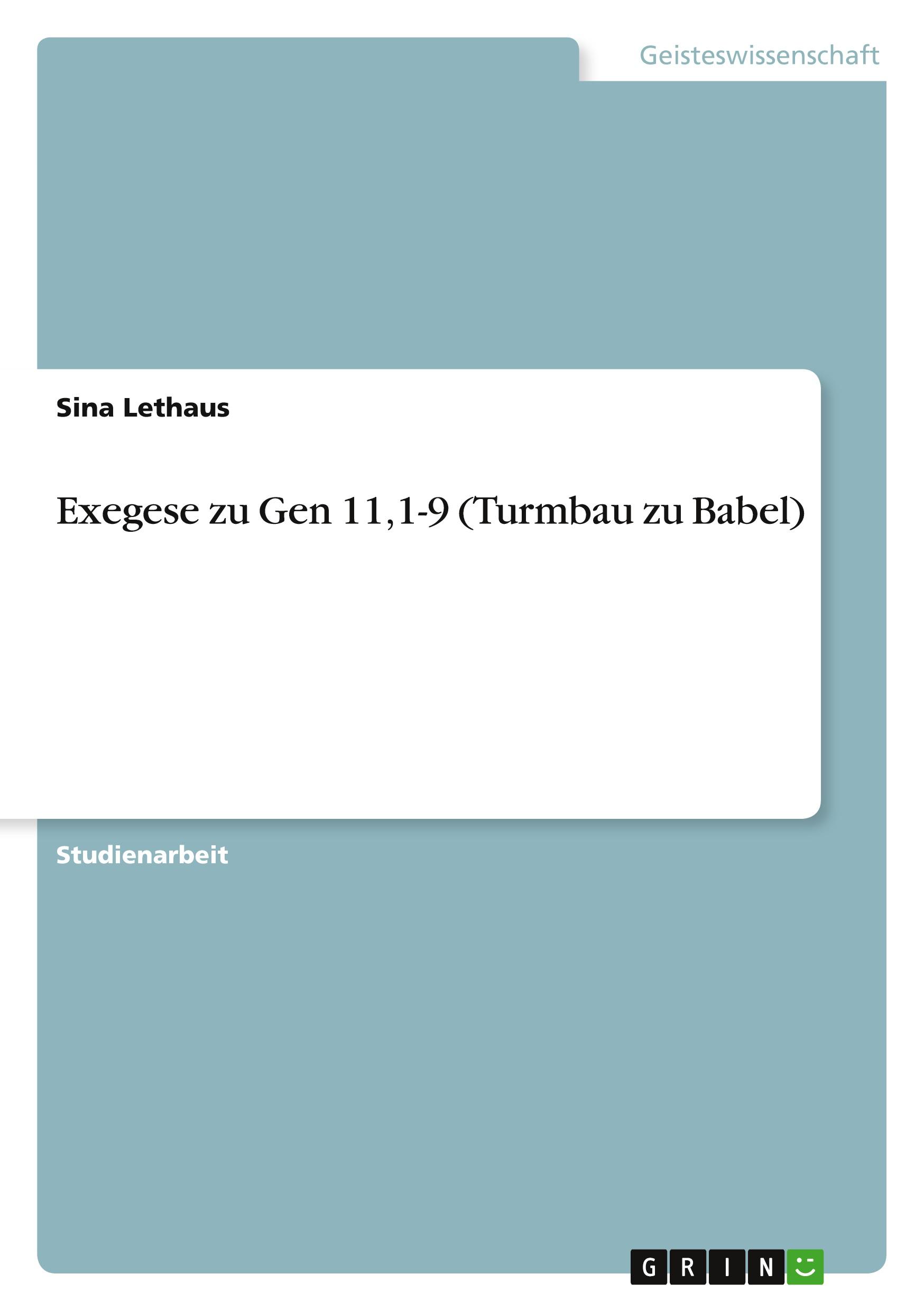 Exegese zu Gen 11,1-9 (Turmbau zu Babel)