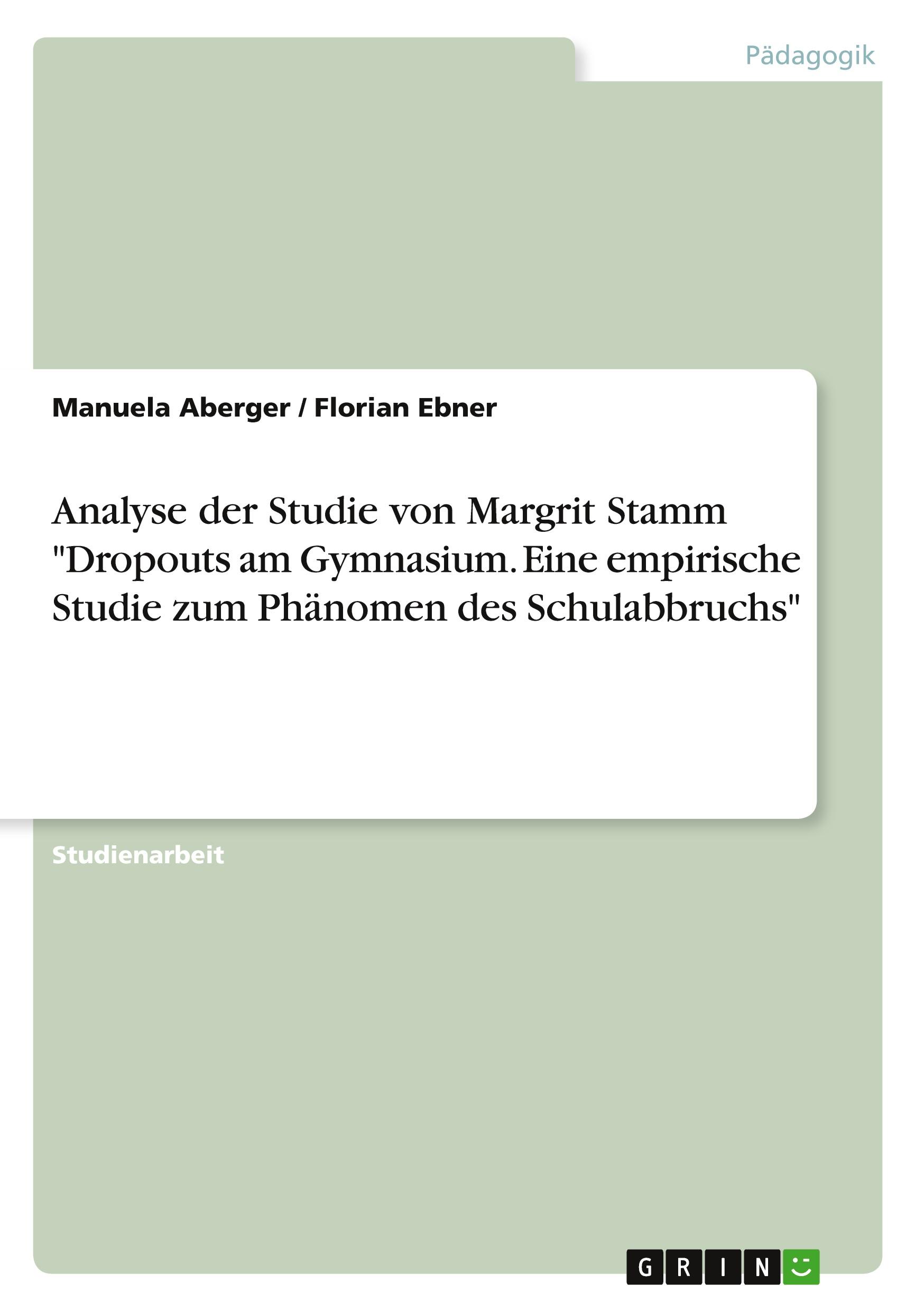 Analyse der Studie von Margrit Stamm "Dropouts am Gymnasium. Eine empirische Studie zum Phänomen des Schulabbruchs"