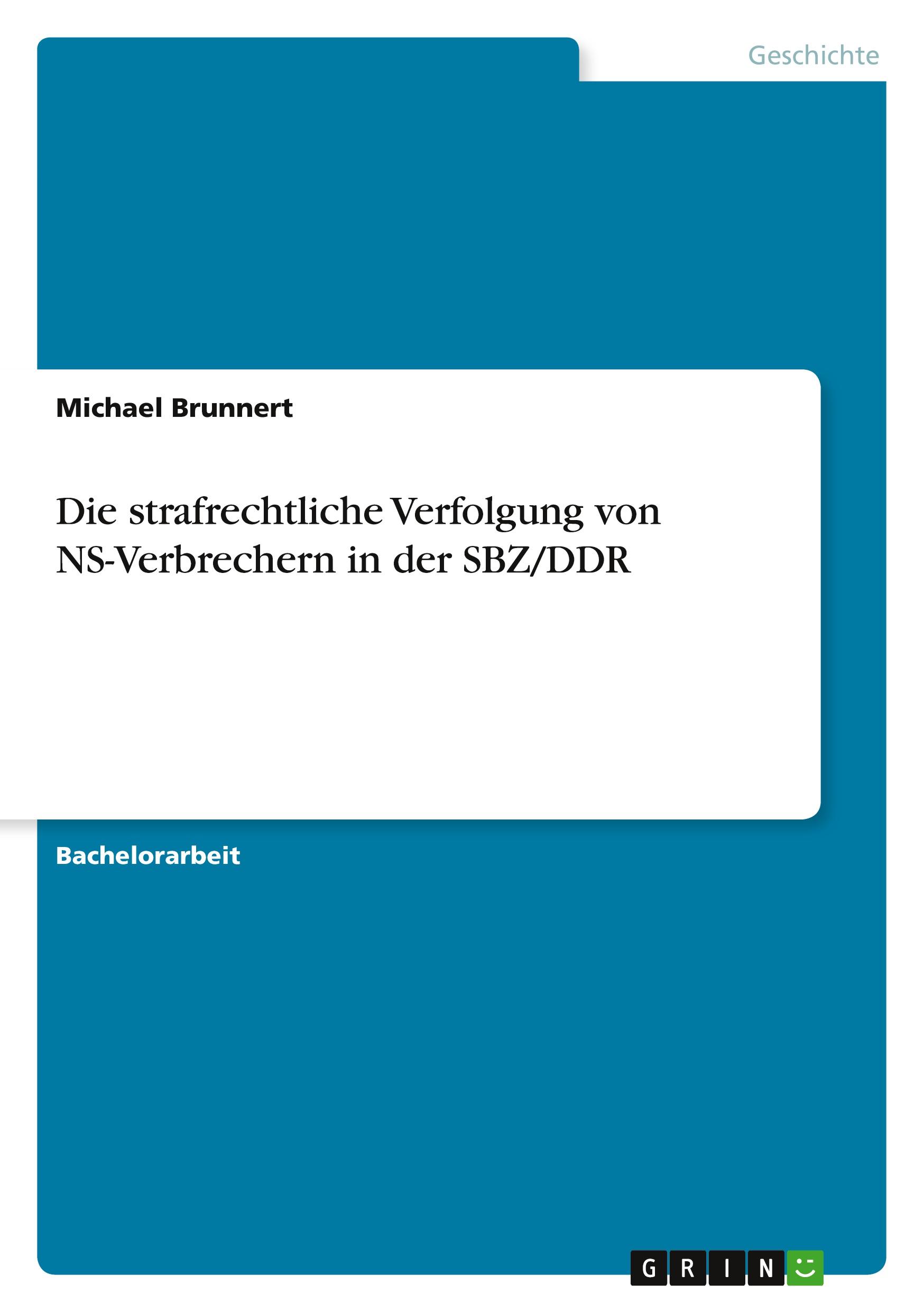 Die strafrechtliche Verfolgung von NS-Verbrechern in der SBZ/DDR