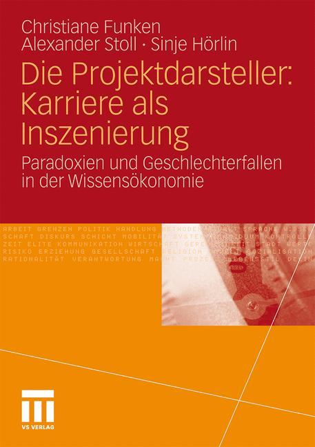 Die Projektdarsteller: Karriere als Inszenierung