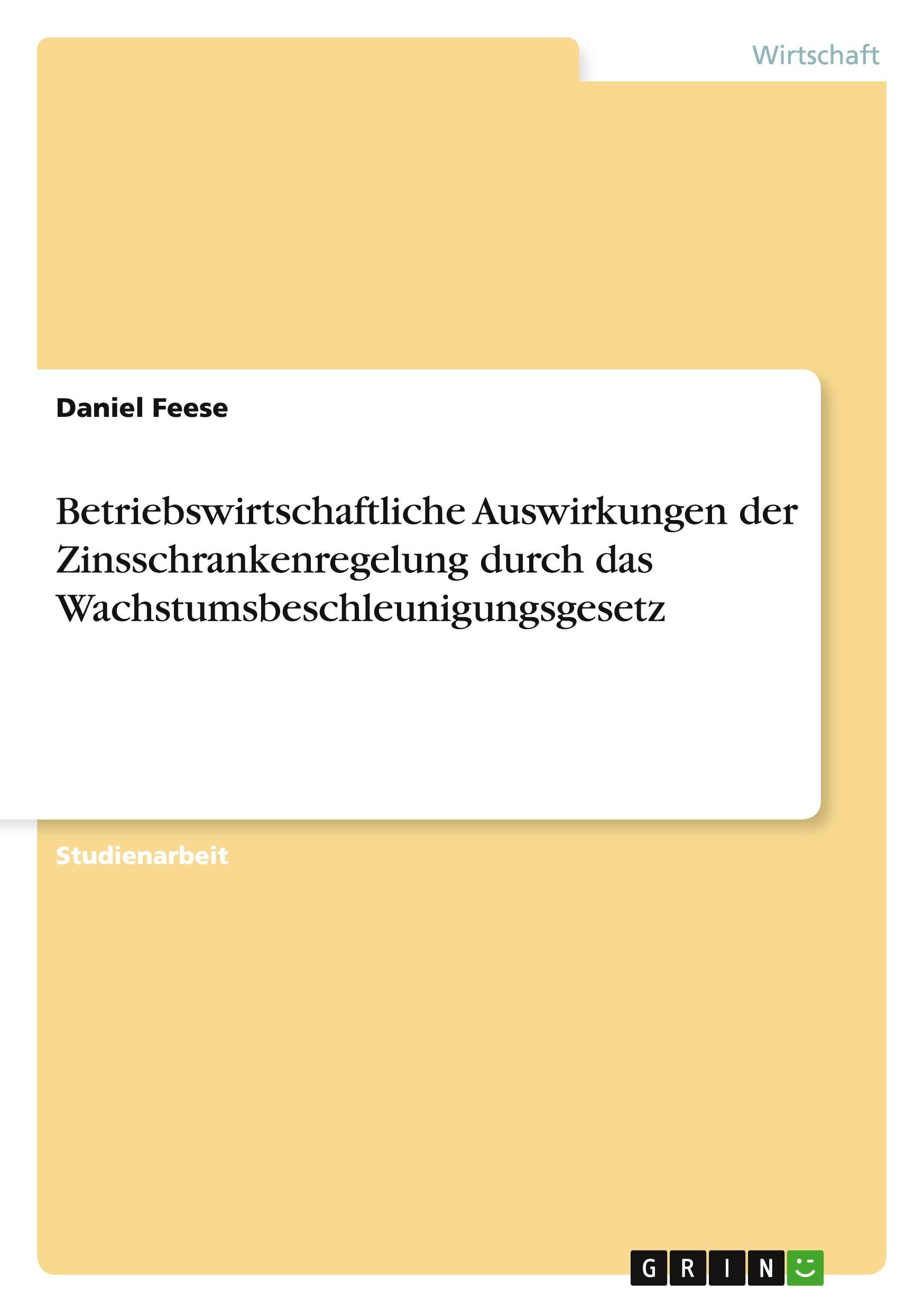 Betriebswirtschaftliche Auswirkungen der Zinsschrankenregelung durch das Wachstumsbeschleunigungsgesetz