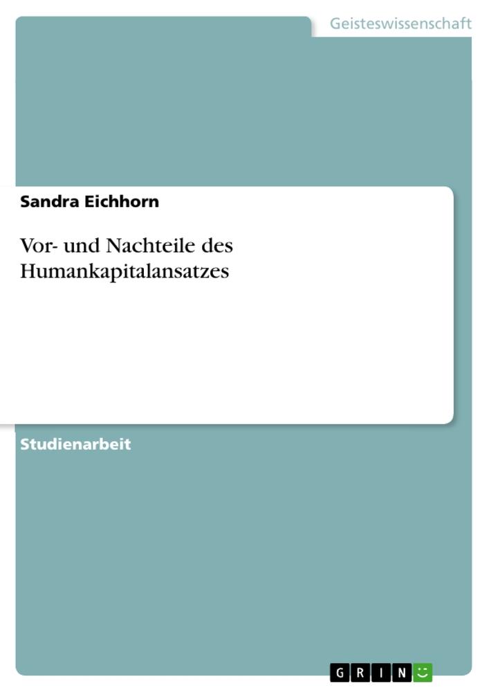 Vor- und Nachteile des Humankapitalansatzes