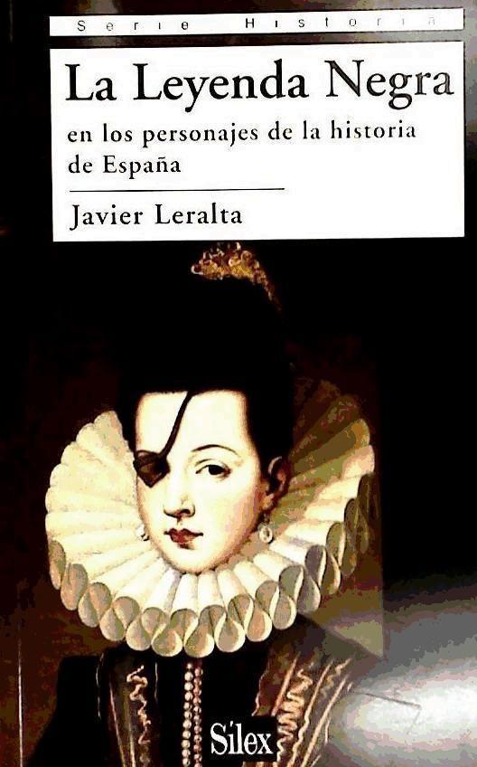 La leyenda negra en los personajes de la historia de España