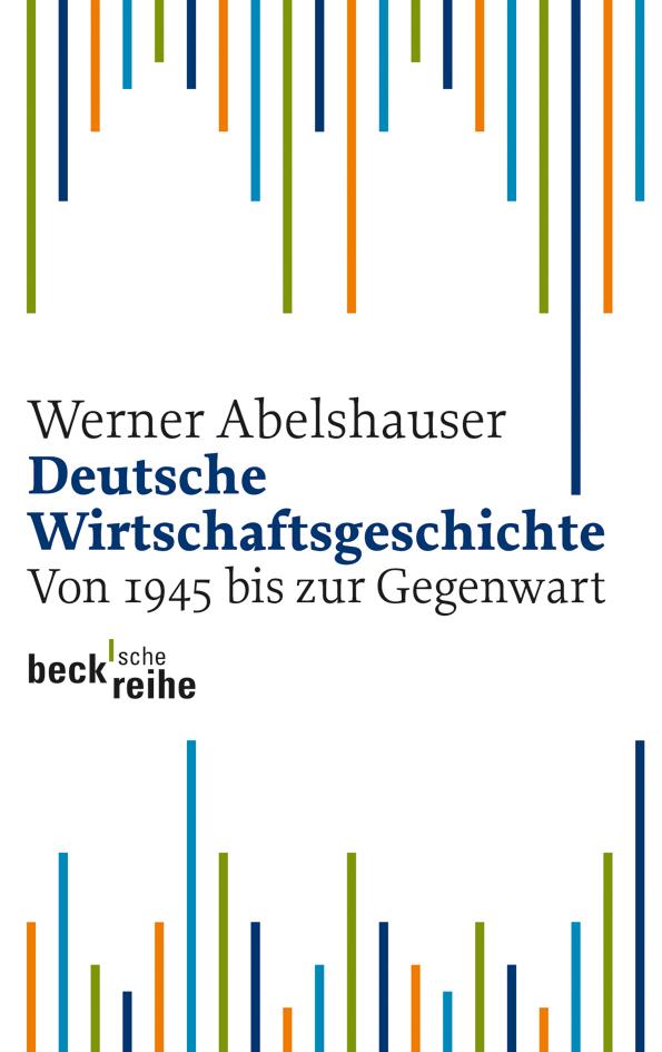 Deutsche Wirtschaftsgeschichte von 1945 bis zur Gegenwart