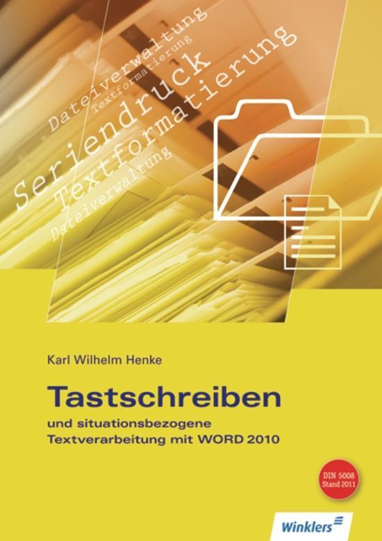 Tastschreiben und situationsbezogene Textverarbeitung mit WORD. Schülerbuch