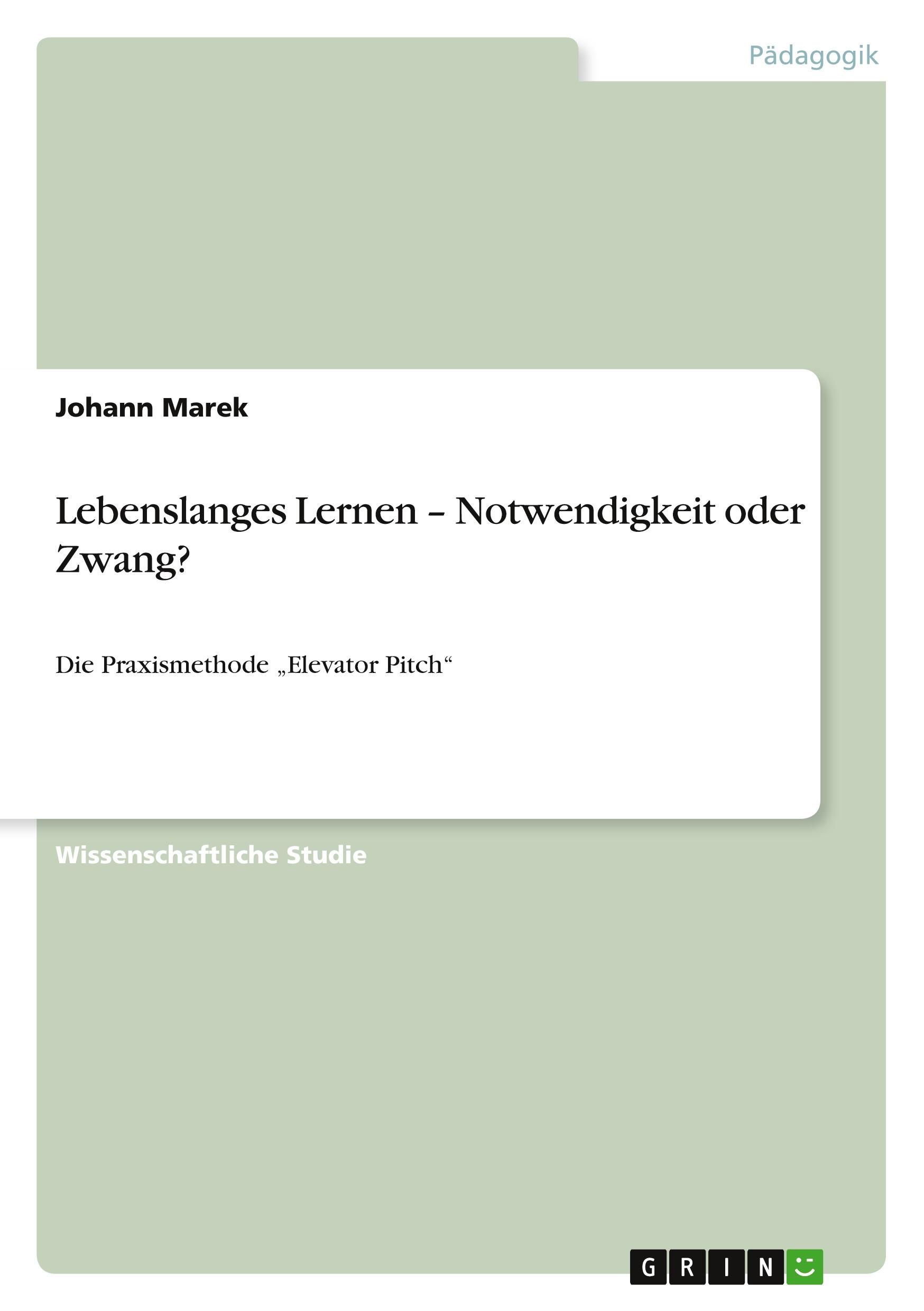 Lebenslanges Lernen ¿ Notwendigkeit oder Zwang?