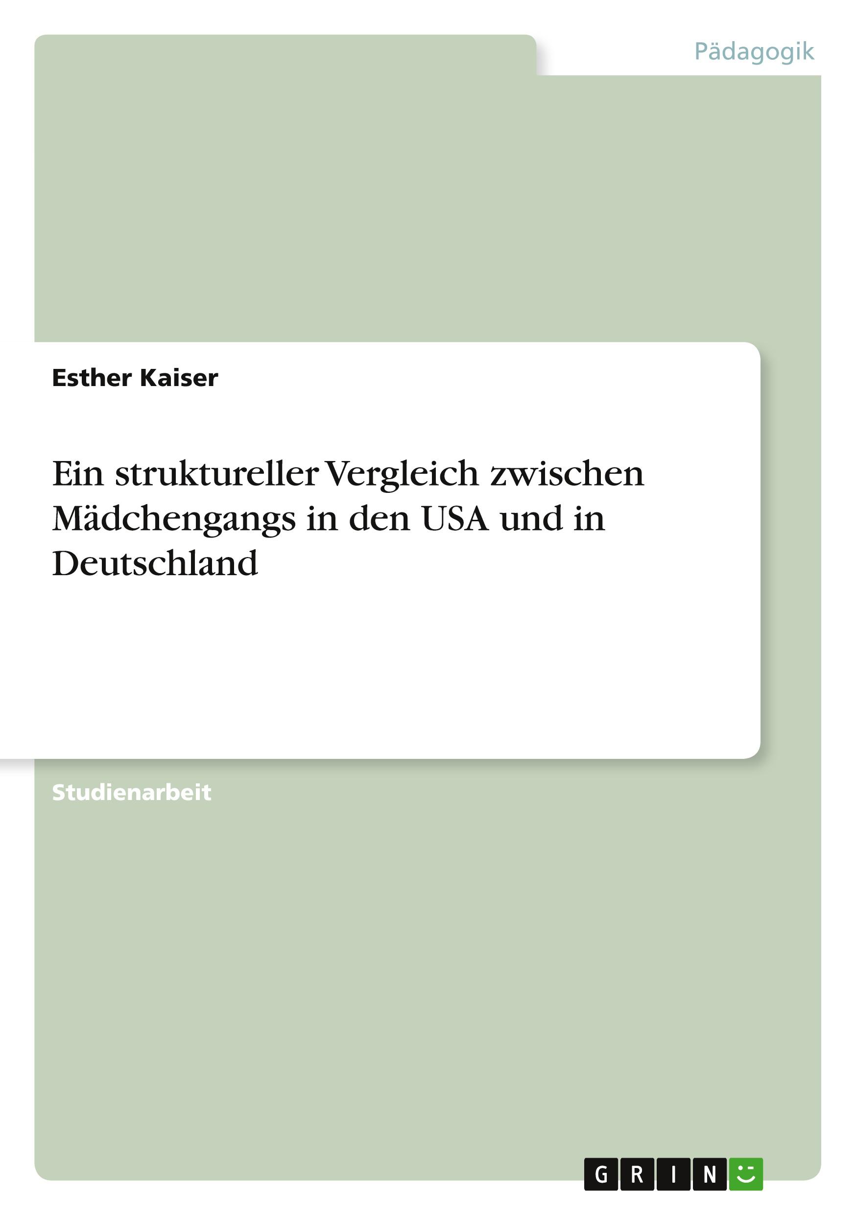 Ein struktureller Vergleich zwischen Mädchengangs in den USA und in Deutschland