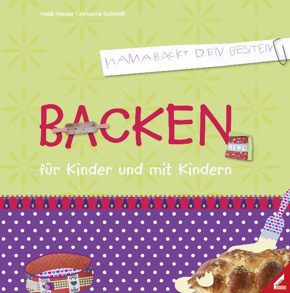 Backen für Kinder und mit Kindern